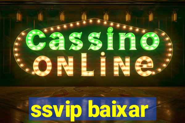 ssvip baixar